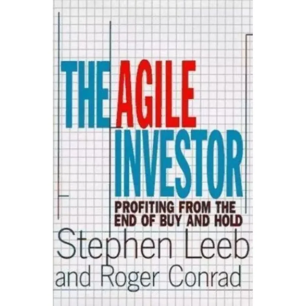 The Agile Invest Profiting from the End of Buy‎ and Hold by Roger Stephen Leeb